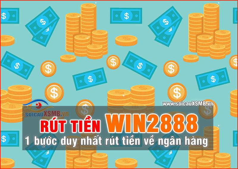 Rút tiền Win2888 về ngân hàng tại Việt Nam nhanh nhất
