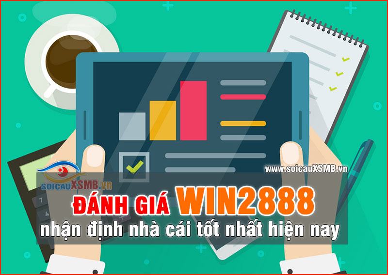 Đánh giá Win2888 - Nhà cái đánh lô đề online uy tín nhất Việt Nam